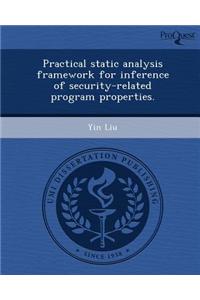 Practical Static Analysis Framework for Inference of Security-Related Program Properties