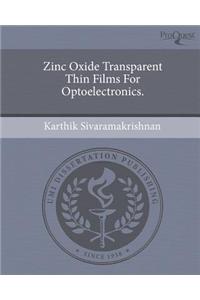 Zinc Oxide Transparent Thin Films for Optoelectronics