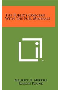 The Public's Concern with the Fuel Minerals