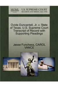 Ovide Duncantell, Jr. V. State of Texas. U.S. Supreme Court Transcript of Record with Supporting Pleadings