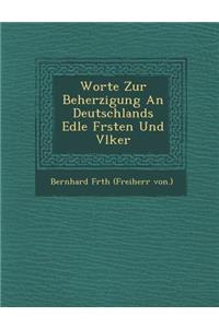 Worte Zur Beherzigung an Deutschlands Edle F Rsten Und V Lker