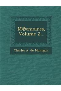 M Emoires, Volume 2...