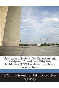 Monitoring System for Collection and Analyses of Ambient Ethylene Dichloride (Edc) Levels in the Urban Atmosphere