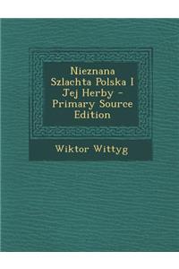 Nieznana Szlachta Polska I Jej Herby