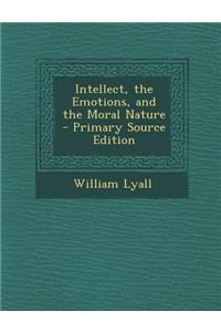 Intellect, the Emotions, and the Moral Nature