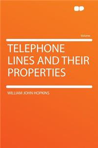 Telephone Lines and Their Properties