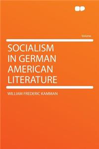 Socialism in German American Literature