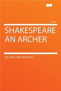 Shakespeare an Archer