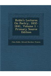 Keble's Lectures on Poetry, 1832-1841, Volume 1