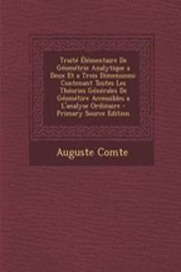 Traite Elementaire de Geometrie Analytique a Deux Et a Trois Dimensions