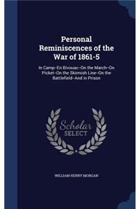 Personal Reminiscences of the War of 1861-5