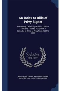 Index to Bills of Privy Signet