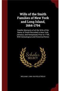 Wills of the Smith Families of New York and Long Island, 1664-1794