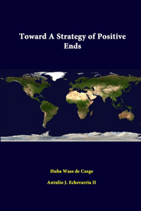 Toward a Strategy of Positive Ends