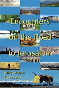 Encounters on the Road to Jerusalem