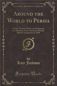 Around the World to Persia