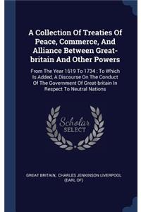 Collection Of Treaties Of Peace, Commerce, And Alliance Between Great-britain And Other Powers