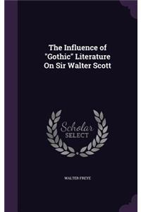 The Influence of Gothic Literature on Sir Walter Scott