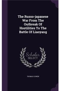 The Russo-japanese War From The Outbreak Of Hostilities To The Battle Of Liaoyang