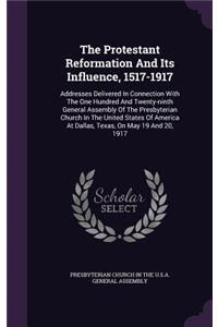 The Protestant Reformation and Its Influence, 1517-1917