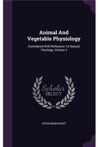 Animal And Vegetable Physiology