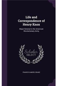 Life and Correspondence of Henry Knox: Major-General in the American Revolutionary Army