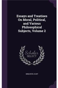 Essays and Treatises On Moral, Political, and Various Philosophical Subjects, Volume 2