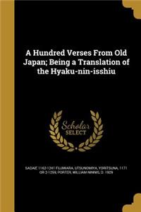 A Hundred Verses From Old Japan; Being a Translation of the Hyaku-nin-isshiu