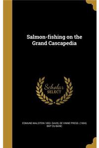 Salmon-Fishing on the Grand Cascapedia