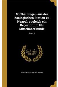 Mittheilungen Aus Der Zoologischen Station Zu Neapal; Zugleich Ein Repertorium F(c)R Mittelmeerkunde; Band 4