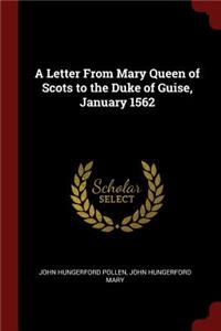 A Letter from Mary Queen of Scots to the Duke of Guise, January 1562