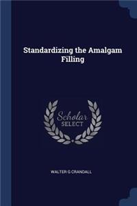 Standardizing the Amalgam Filling