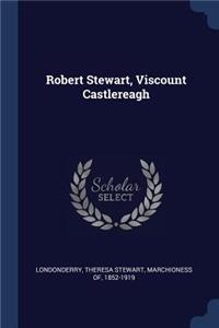 Robert Stewart, Viscount Castlereagh