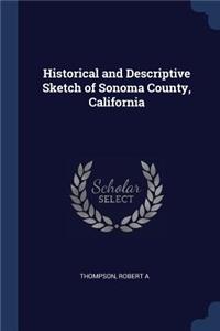 Historical and Descriptive Sketch of Sonoma County, California