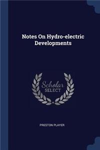 Notes On Hydro-electric Developments