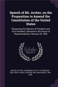 Speech of Mr. Archer, on the Proposition to Amend the Constitution of the United States