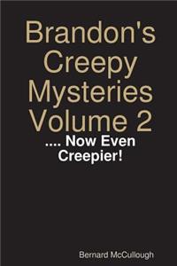 Brandon's Creepy Mysteries Volume 2