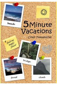 5 Minute Vacations