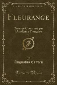 Fleurange, Vol. 1: Ouvrage CouronnÃ© Par l'AcadÃ©mie FranÃ§aise (Classic Reprint)