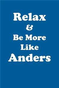 Relax & Be More Like Anders Affirmations Workbook Positive Affirmations Workbook Includes: Mentoring Questions, Guidance, Supporting You
