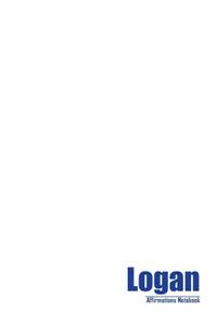 Logan Affirmations Notebook & Diary Positive Affirmations Workbook Includes
