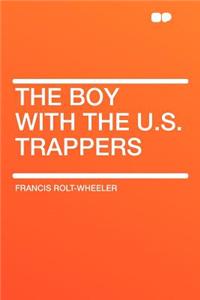 The Boy with the U.S. Trappers