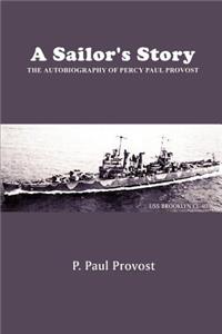 A Sailor's Story: the Autobiography of Percy Paul Provost