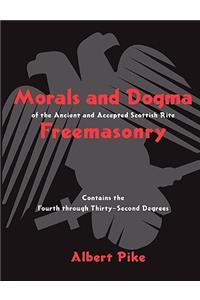 Morals and Dogma of the Ancient and Accepted Scottish Rite Freemasonry