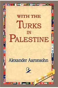 With the Turks in Palestine