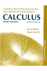 Student's Solution Manual to Accompany Jon Rogawski's Single Variable Calculus: Early Transcendentals