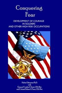 Conquering Fear - Development of Courage in Soldiers and Other High Risk Occupations