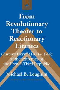 From Revolutionary Theater to Reactionary Litanies