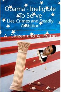 Obama - Ineligible To Serve