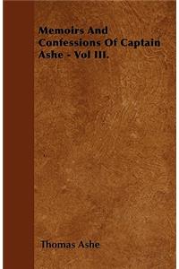 Memoirs And Confessions Of Captain Ashe - Vol III.